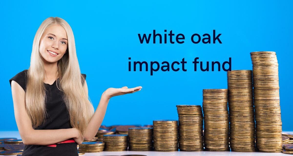 White Oak Impact Fund